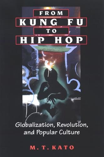 From Kung Fu to Hip Hop: Globalization, Revolution, and Popular Culture - SUNY series, Explorations in Postcolonial Studies (Paperback)