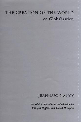 The Creation of the World or Globalization - SUNY series in Contemporary French Thought (Paperback)