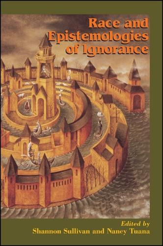 Race and Epistemologies of Ignorance - SUNY series, Philosophy and Race (Hardback)