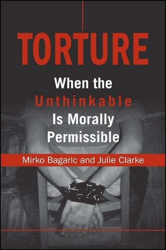 Torture: When the Unthinkable is Morally Permissible (Paperback)