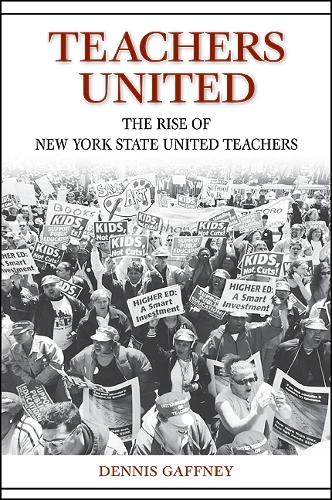Teachers United: The Rise of New York State United Teachers (Paperback)