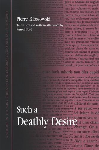 Such a Deathly Desire - SUNY series in Contemporary Continental Philosophy (Hardback)