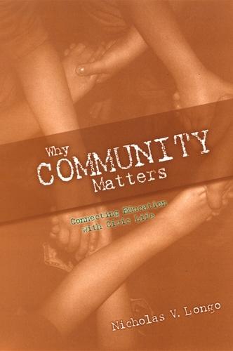 Why Community Matters: Connecting Education with Civic Life (Hardback)