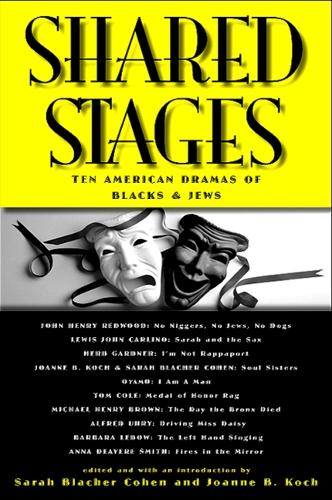 Shared Stages: Ten American Dramas of Blacks and Jews - SUNY series in Modern Jewish Literature and Culture (Paperback)