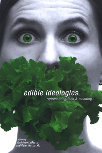Edible Ideologies: Representing Food and Meaning (Paperback)