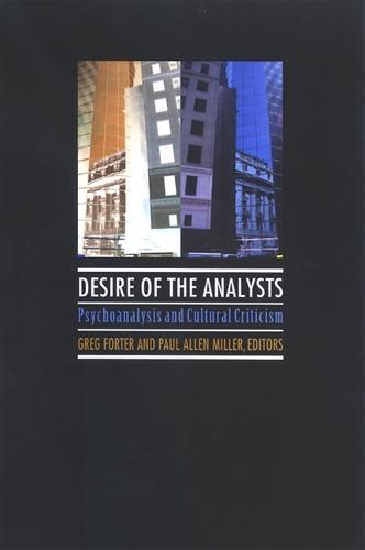Desire of the Analysts: Psychoanalysis and Cultural Criticism - SUNY series in Psychoanalysis and Culture (Hardback)