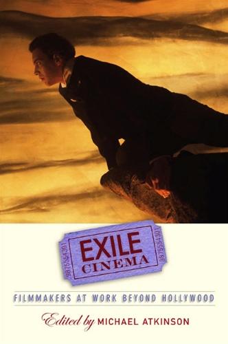 Exile Cinema: Filmmakers at Work beyond Hollywood - SUNY series, Horizons of Cinema (Paperback)
