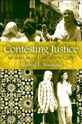 Contesting Justice: Women, Islam, Law, and Society (Hardback)