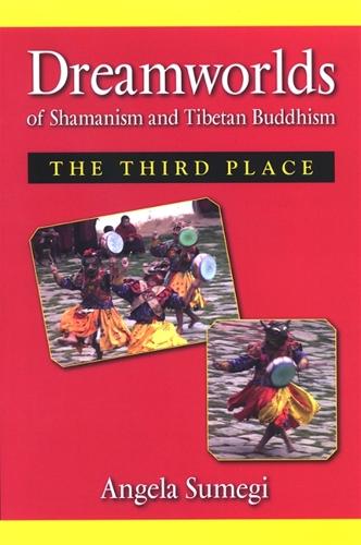 Dreamworlds of Shamanism and Tibetan Buddhism: The Third Place (Hardback)
