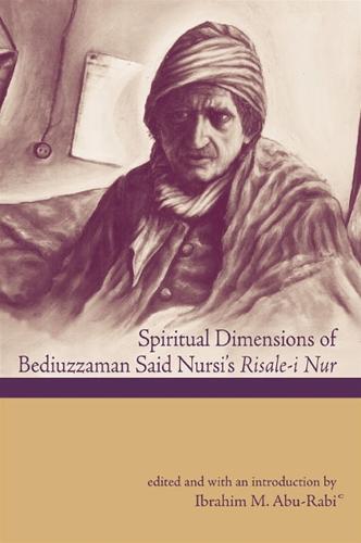 Spiritual Dimensions of Bediuzzaman Said Nursi's Risale-I Nur (Hardback)