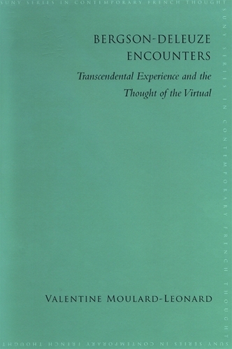 Bergson-Deleuze Encounters: Transcendental Experience and the Thought of the Virtual - SUNY series in Contemporary French Thought (Paperback)