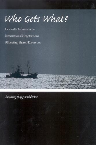 Who Gets What?: Domestic Influences on International Negotiations Allocating Shared Resources - SUNY series in Global Politics (Paperback)