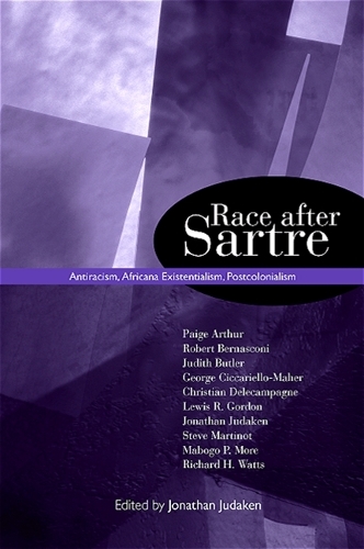 Race after Sartre: Antiracism, Africana Existentialism, Postcolonialism - SUNY series, Philosophy and Race (Paperback)