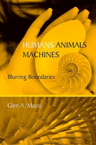 Humans, Animals, Machines: Blurring Boundaries (Paperback)
