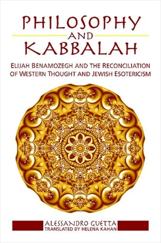 Philosophy and Kabbalah: Elijah Benamozegh and the Reconciliation of Western Thought and Jewish Esotericism - SUNY series in Contemporary Jewish Thought (Paperback)