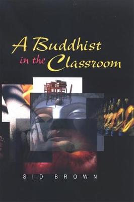 A Buddhist in the Classroom (Hardback)