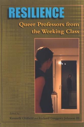 Resilience: Queer Professors from the Working Class (Hardback)