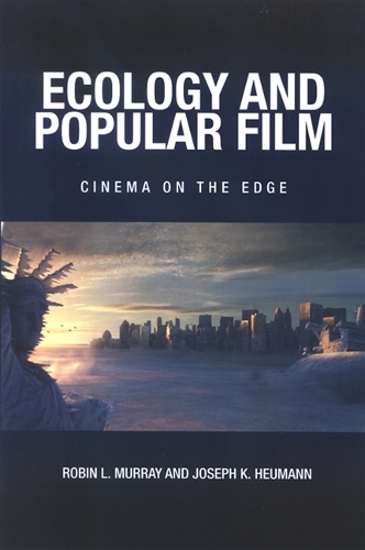 Ecology and Popular Film: Cinema on the Edge - SUNY series, Horizons of Cinema (Paperback)