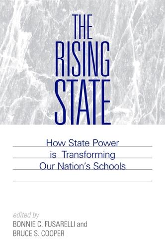 The Rising State: How State Power is Transforming Our Nation's Schools (Paperback)