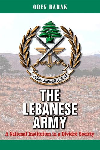 The Lebanese Army: A National Institution in a Divided Society (Paperback)