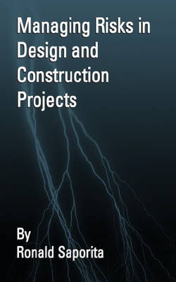 Managing Risks in Design and Construction Projects (Paperback)