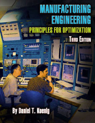 Manufacturing Engineering: Principles for Optimization (Paperback)