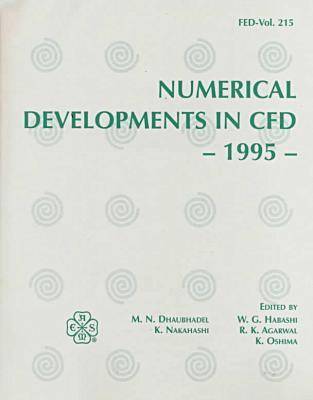 Proceedings of the ASME /JSME Fluids Engineering Conference 1995: Numerical Developments in CFD - FED v. 215 (Hardback)