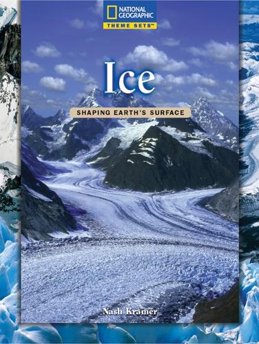 Shaping Earth's Surface: Ice - National Geographic (Paperback)