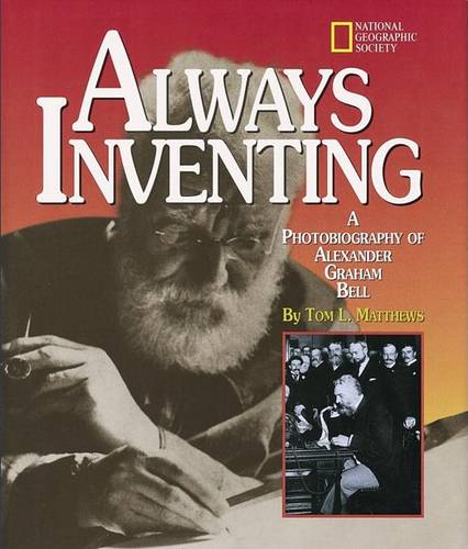 Always Inventing: Photobiography of Alexander Graham Bell (Hardback)