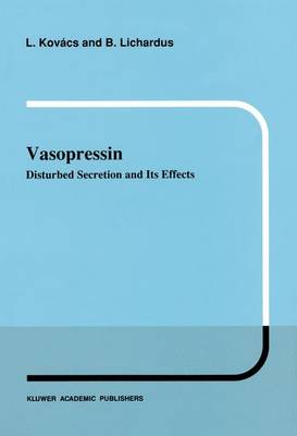 Vasopressin: Disturbed Secretion and Its Effects - Developments in Nephrology 25 (Hardback)