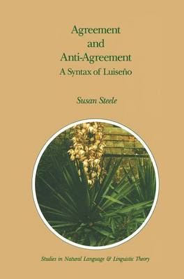 Agreement and Anti-Agreement: A Syntax of Luiseno - Studies in Natural Language and Linguistic Theory 17 (Hardback)
