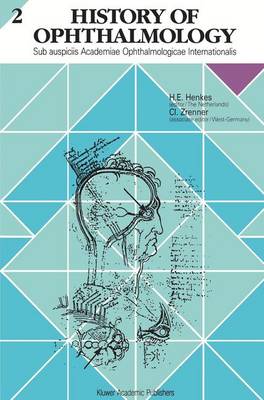 History of Ophthalmology: Sub auspiciis Academiae Ophthalmologicae Internationalis - History of Ophthalmology 2 (Paperback)