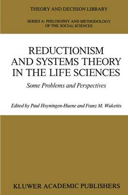 Reductionism and Systems Theory in the Life Sciences: Some Problems and Perspectives - Theory and Decision Library A: 10 (Hardback)