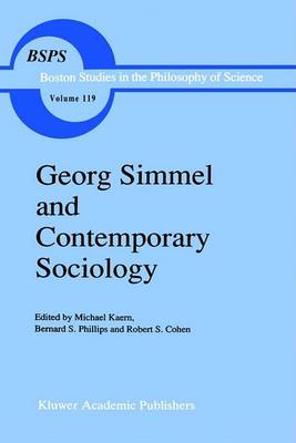 Georg Simmel and Contemporary Sociology - Boston Studies in the Philosophy and History of Science 119 (Hardback)
