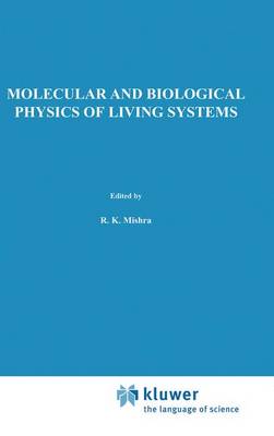 Molecular and Biological Physics of Living Systems (Hardback)
