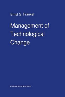 Management of Technological Change: The Great Challenge of Management for the Future (Hardback)
