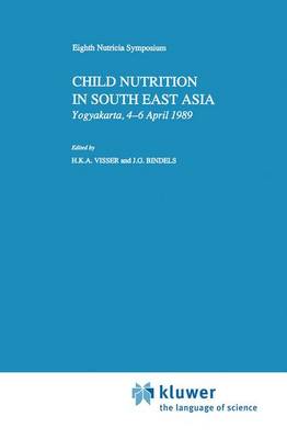Child Nutrition in South East Asia: Yogyakarta, 4-6 April 1989 - Nutricia Symposia (Hardback)