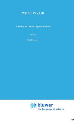 What is Said: A Theory of Indirect Speech Reports - Philosophical Studies Series 49 (Hardback)