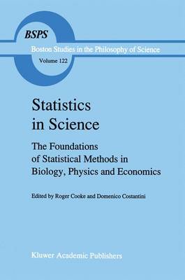 Statistics in Science: The Foundations of Statistical Methods in Biology, Physics and Economics - Boston Studies in the Philosophy and History of Science 122 (Hardback)