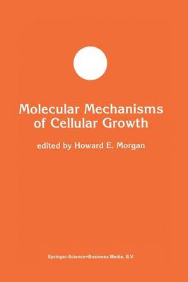 Molecular Mechanisms of Cellular Growth - Developments in Molecular and Cellular Biochemistry 7 (Hardback)