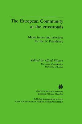 The European Community at the Crossroads: Major issue and priorities for the EC Presidency (Hardback)
