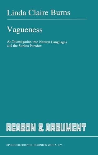 Vagueness: An Investigation into Natural Languages and the Sorites Paradox - Reason and Argument v. 4 (Hardback)