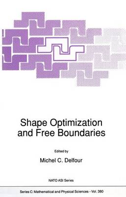 Shape Optimization and Free Boundaries - NATO Science Series C 380 (Hardback)