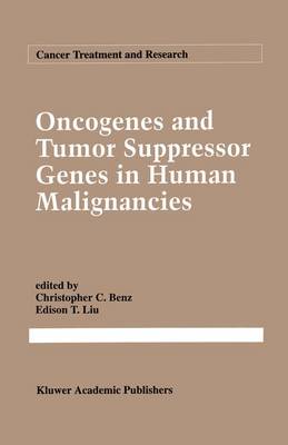 Oncogenes and Tumor Suppressor Genes in Human Malignancies - Cancer Treatment and Research 63 (Hardback)