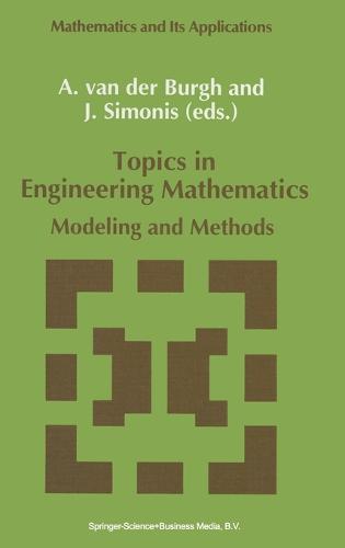Topics in Engineering Mathematics: Modeling and Methods - Mathematics and its Applications v. 81 (Hardback)