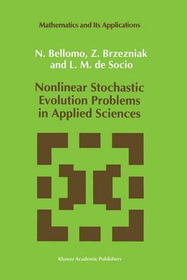 Nonlinear Stochastic Evolution Problems in Applied Sciences - Mathematics and Its Applications 82 (Hardback)
