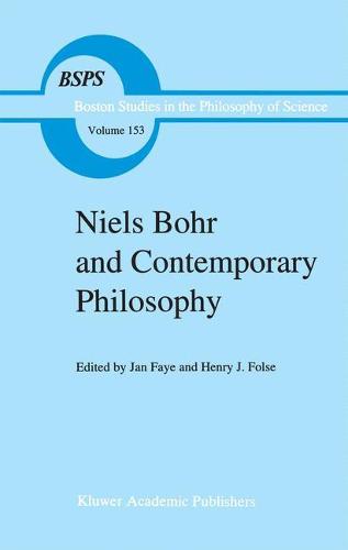 Niels Bohr and Contemporary Philosophy - Boston Studies in the Philosophy and History of Science 153 (Hardback)