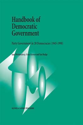 Handbook of Democratic Government: Party Government in 20 Democracies (1945-1990) (Hardback)