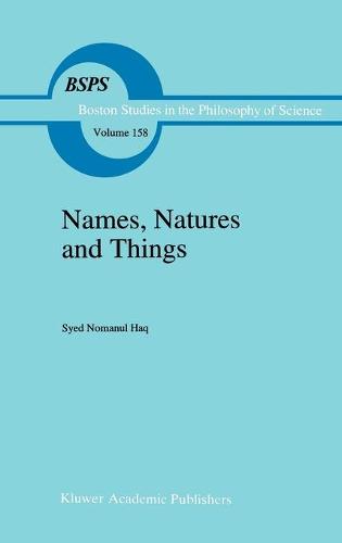 Names, Natures and Things: The Alchemist Jabir ibn Hayyan and his Kitab al-Ahjar (Book of Stones) - Boston Studies in the Philosophy and History of Science 158 (Hardback)