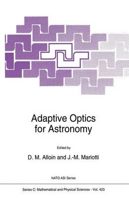Adaptive Optics for Astronomy - NATO Science Series C 423 (Hardback)